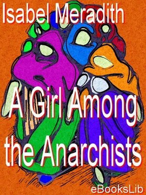cover image of A Girl Among the Anarchists